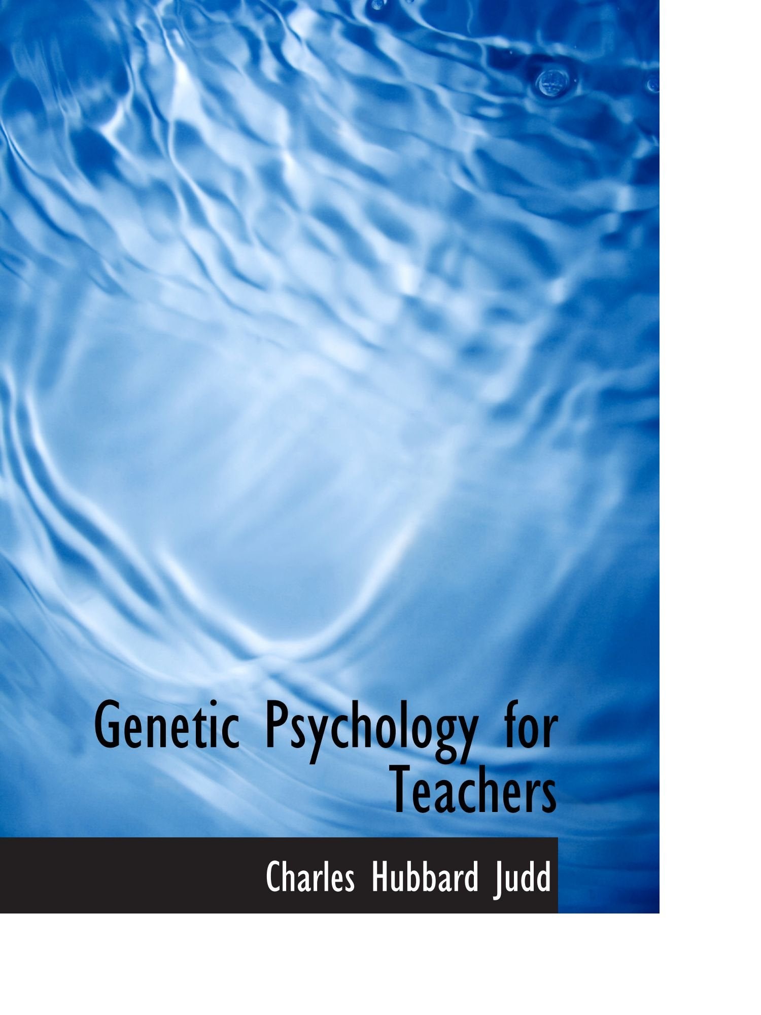 Genetic Psychology for Teachers Politics & History