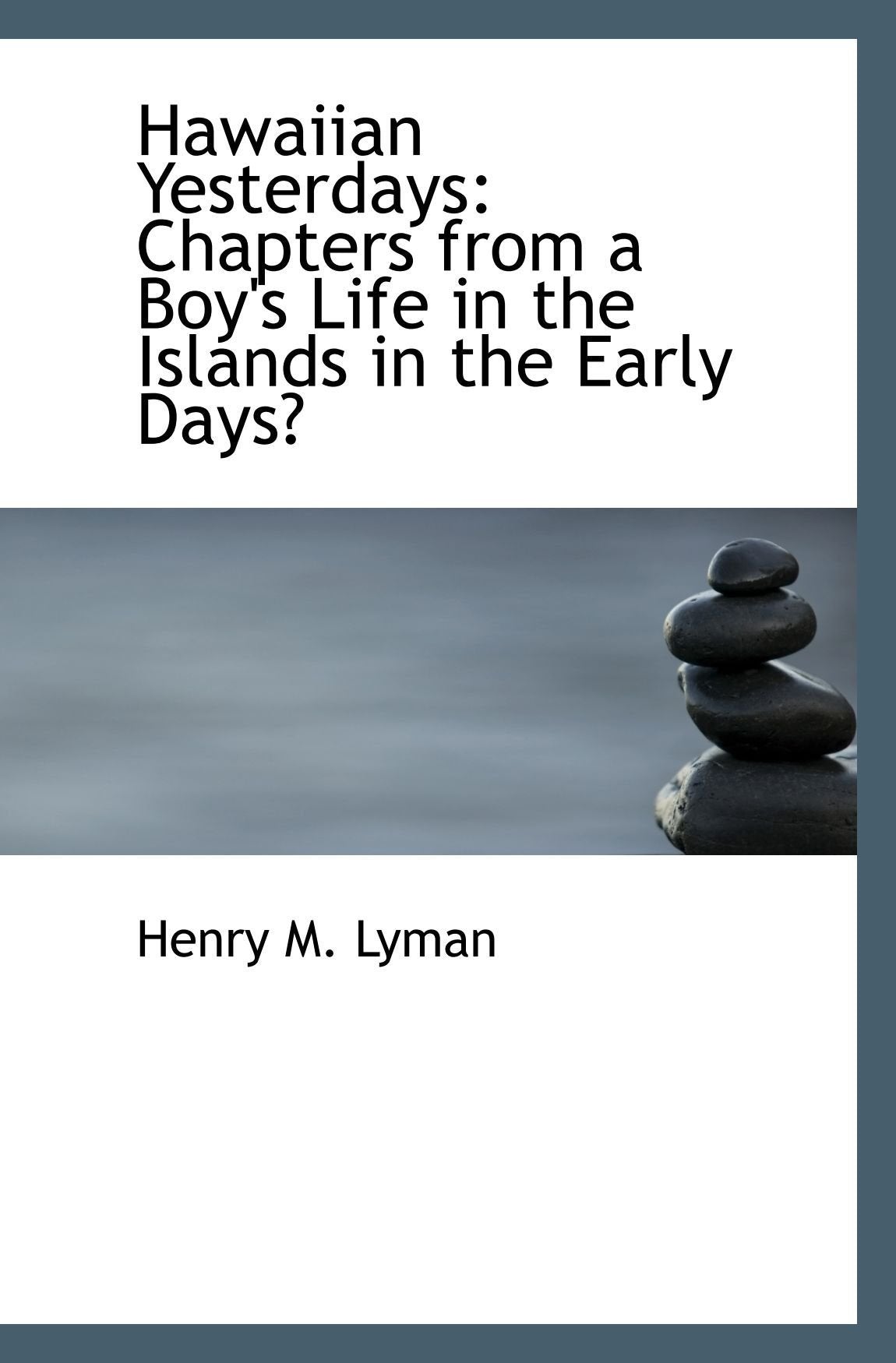 Hawaiian Yesterdays: Chapters from a Boy's Life in the Islands in the Early Days Contemporary literature