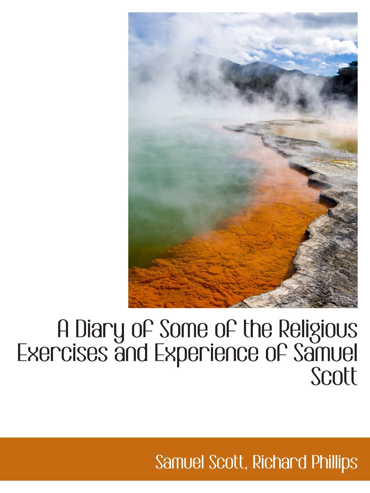 A Diary of Some of the Religious Exercises and Experience of Samuel Scott Politics & History