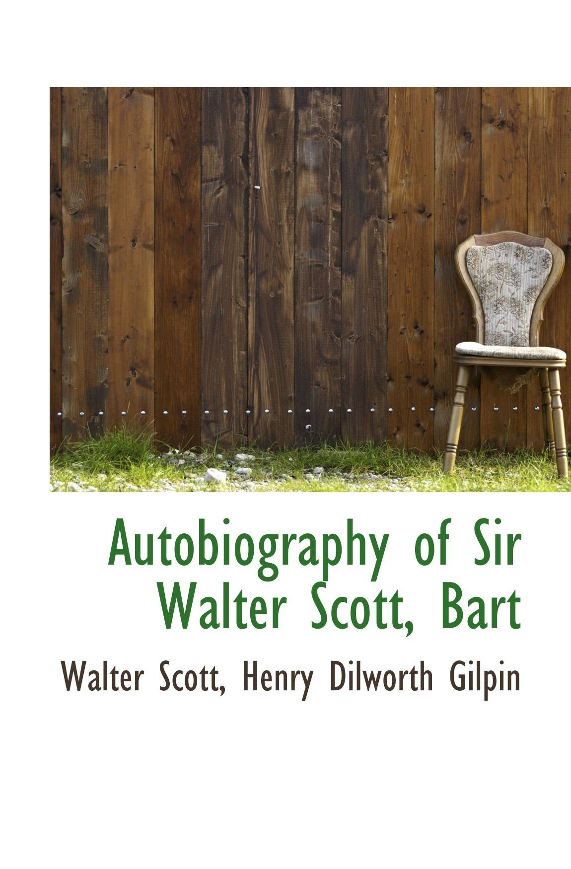 Autobiography of Sir Walter Scott, Bart Politics & History