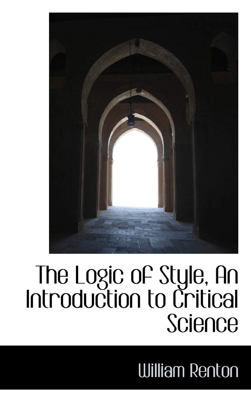 The Logic of Style, an Introduction to Critical Science Politics & History