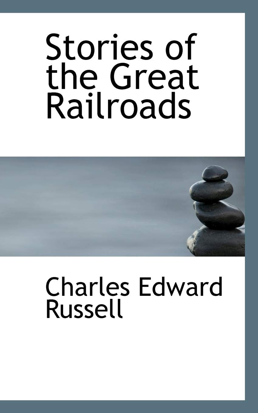 Stories of the Great Railroads Business, Finance & Career