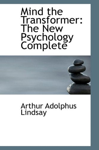 Mind the Transformer: The New Psychology Complete Politics & History