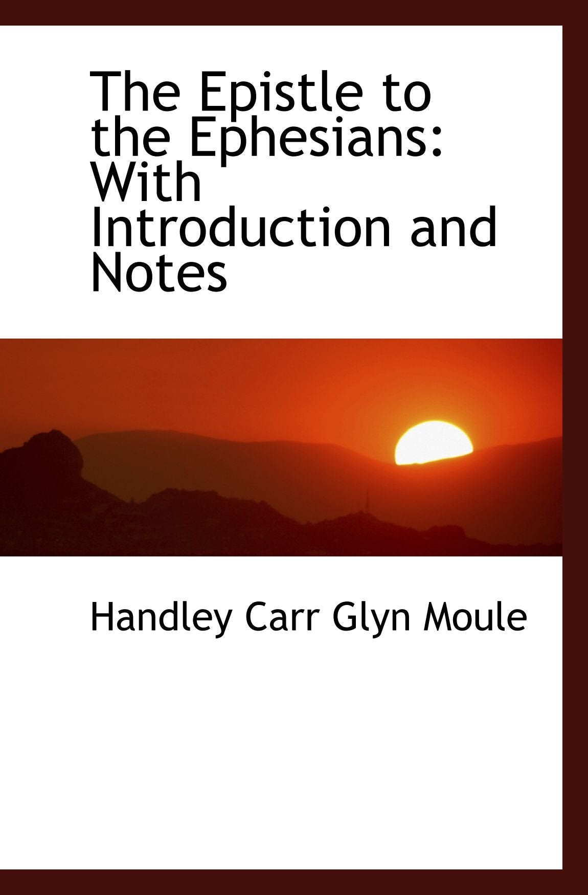 The Epistle to the Ephesians: With Introduction and Notes Politics & History