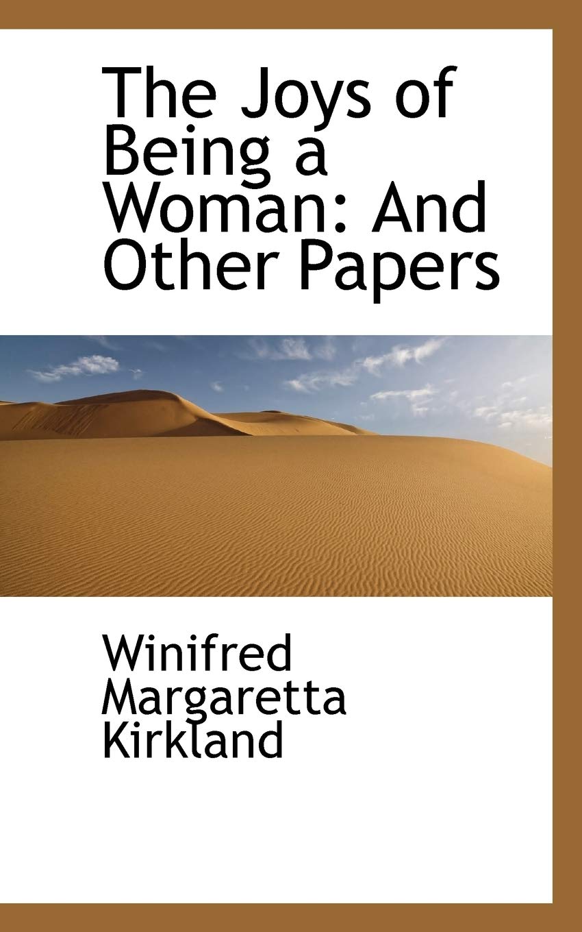 The Joys of Being a Woman: And Other Papers Essays & Short Stories