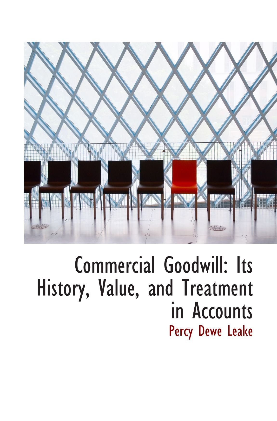 Commercial Goodwill: Its History, Value, and Treatment in Accounts Politics & History
