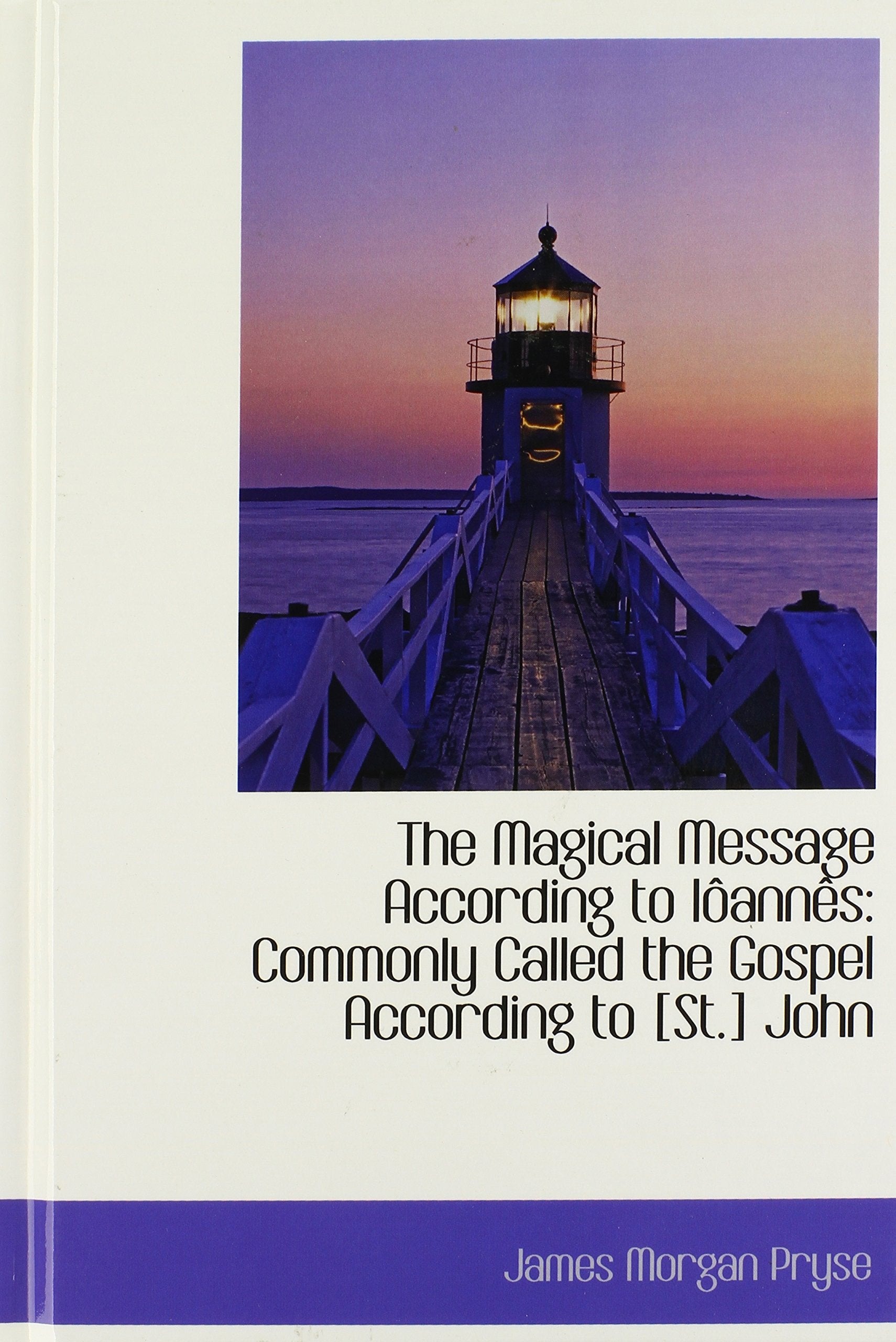 The Magical Message According to Ianns: Commonly Called the Gospel According to John Politics & History