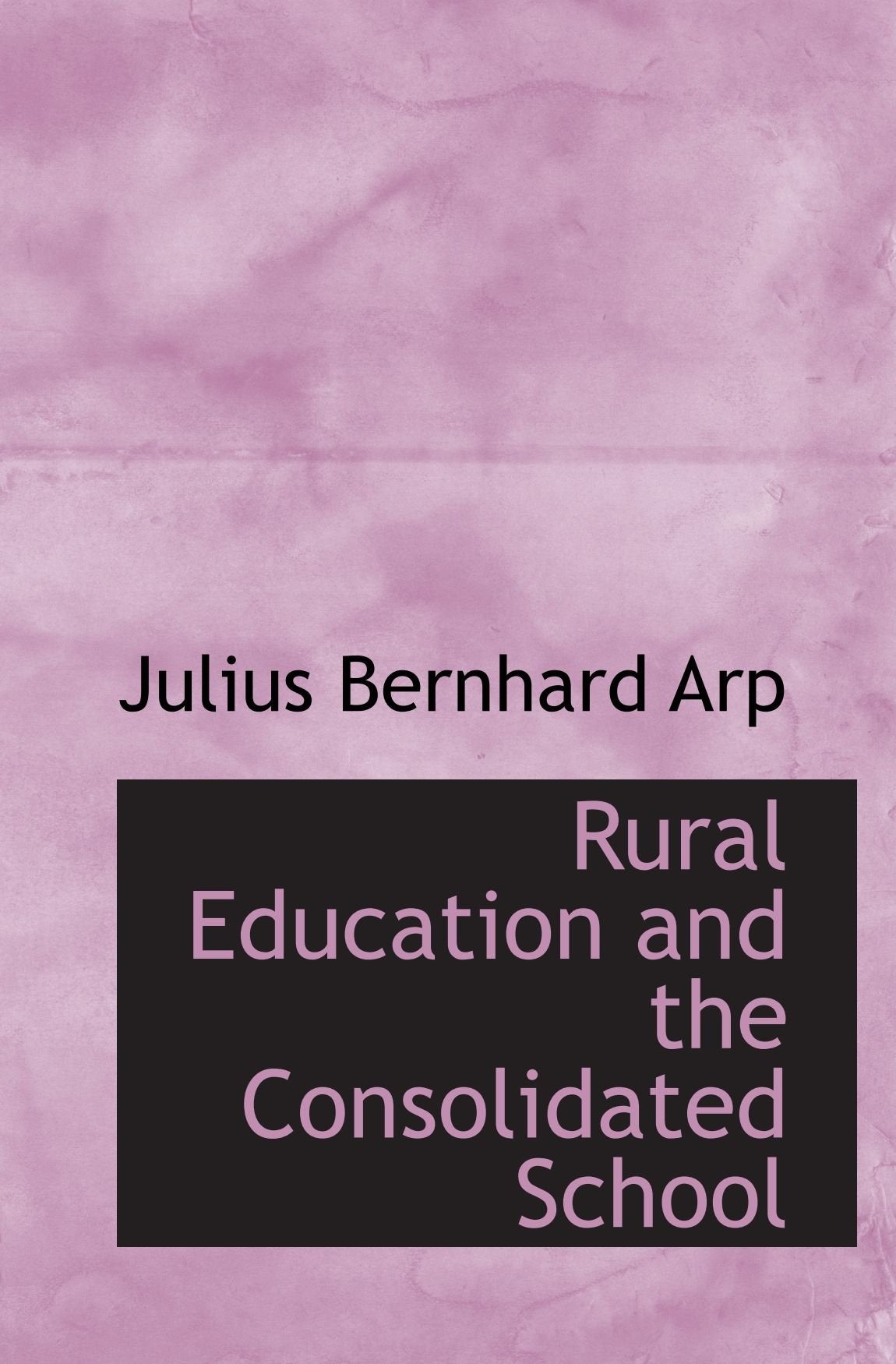 Rural Education and the Consolidated School Politics & History