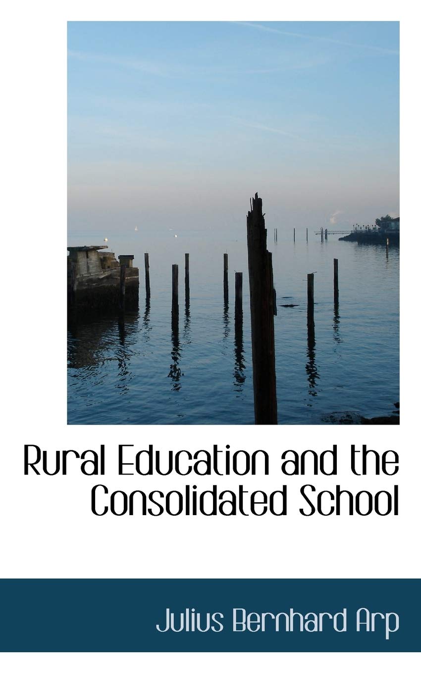 Rural Education and the Consolidated School Politics & History