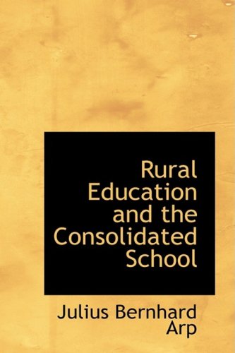 Rural Education and the Consolidated School Politics & History