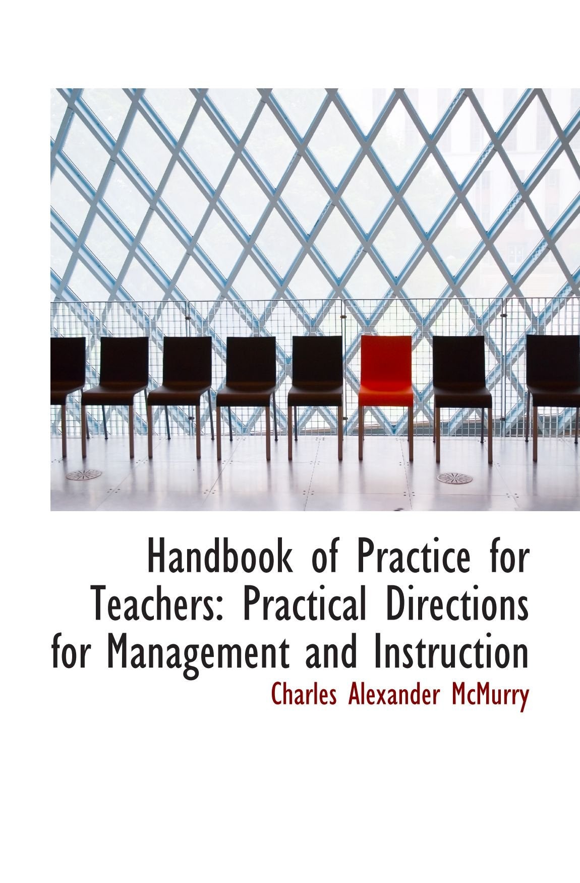Handbook of Practice for Teachers: Practical Directions for Management and Instruction Politics & History