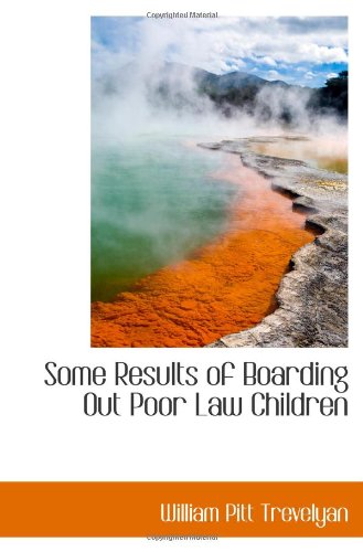Some Results of Boarding Out Poor Law Children Politics & History