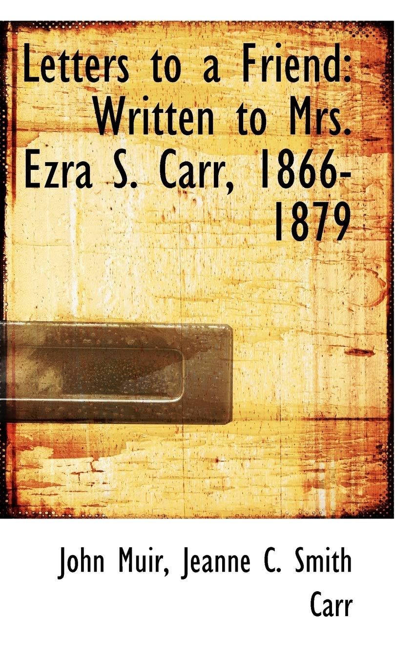 Letters to a Friend: Written to Mrs. Ezra S. Carr, 1866-1879 Politics & History