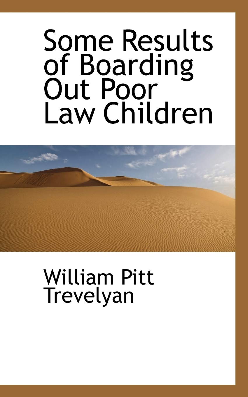 Some Results of Boarding Out Poor Law Children Contemporary literature