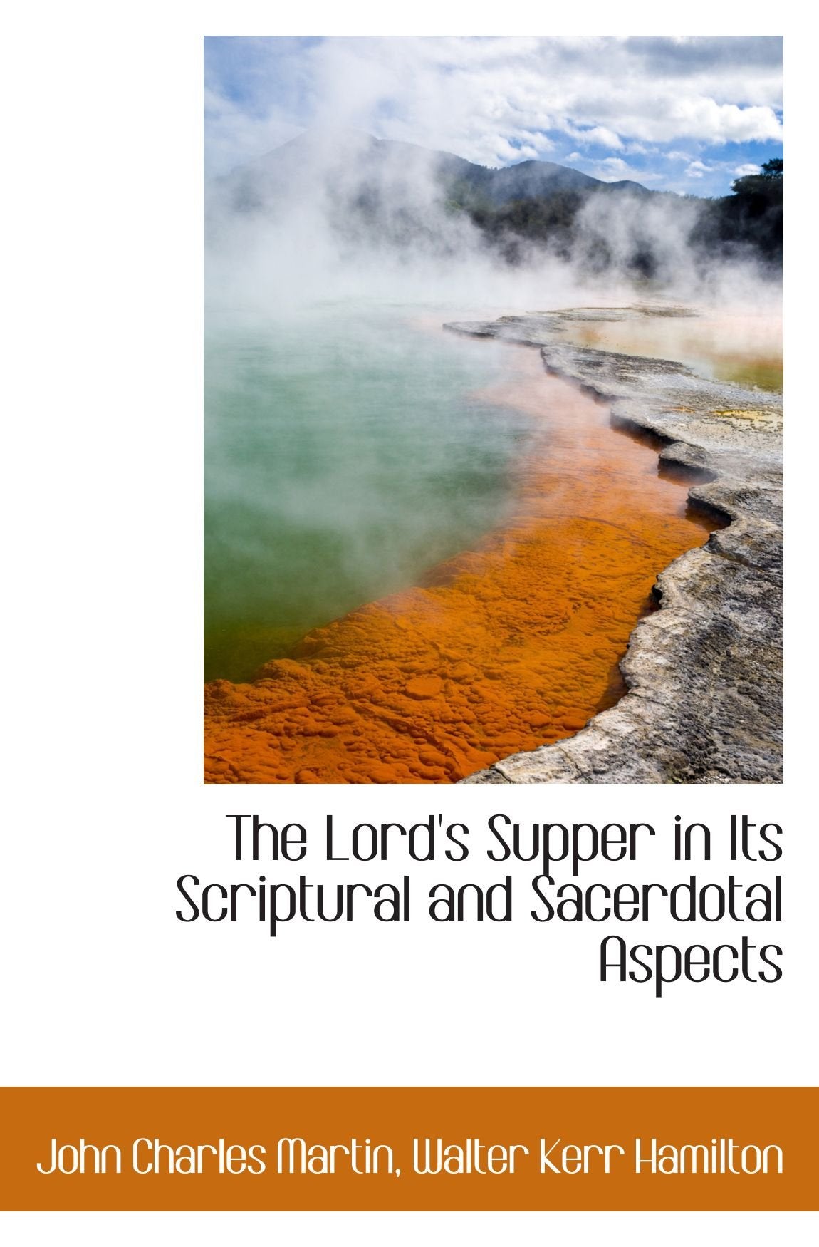 The Lord's Supper in Its Scriptural and Sacerdotal Aspects Politics & History