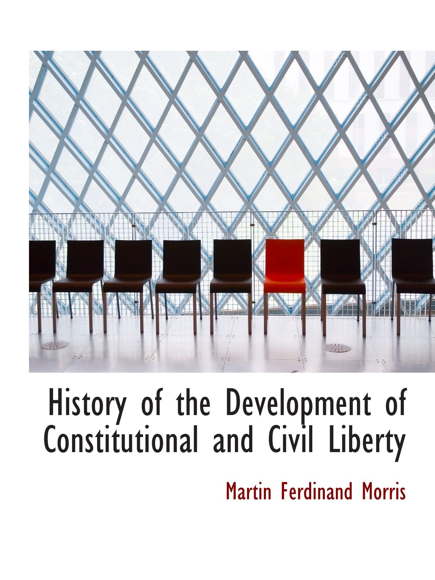 History of the Development of Constitutional and Civil Liberty Politics & History