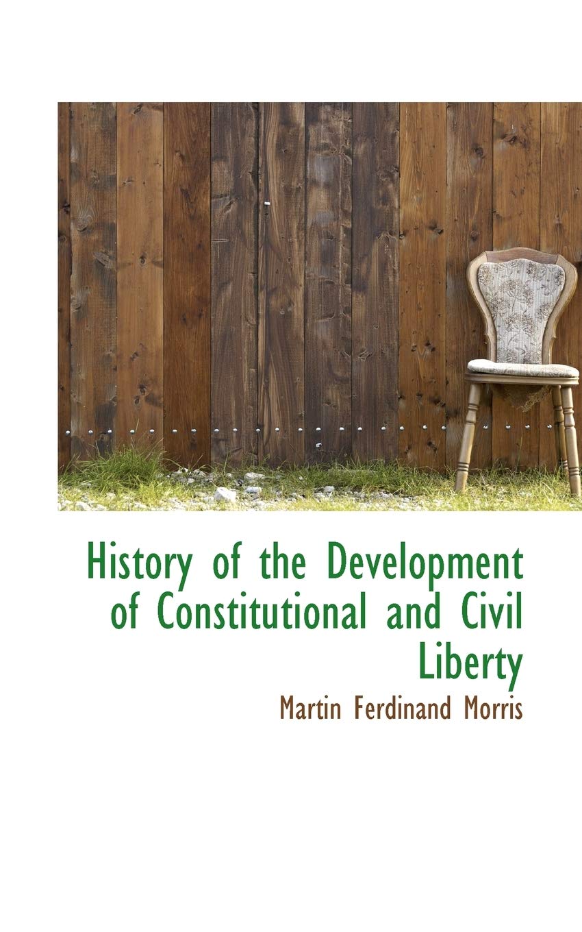 History of the Development of Constitutional and Civil Liberty Politics & History