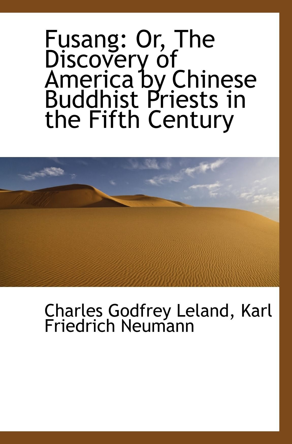 Fusang: Or, The Discovery of America by Chinese Buddhist Priests in the Fifth Century Politics & History