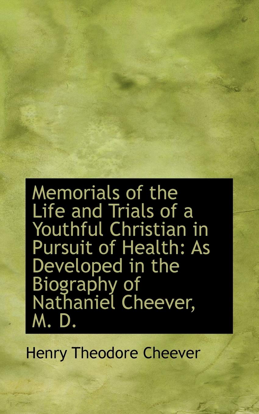 Memorials of the Life and Trials of a Youthful Christian in Pursuit of Health: As Developed in the B Politics & History