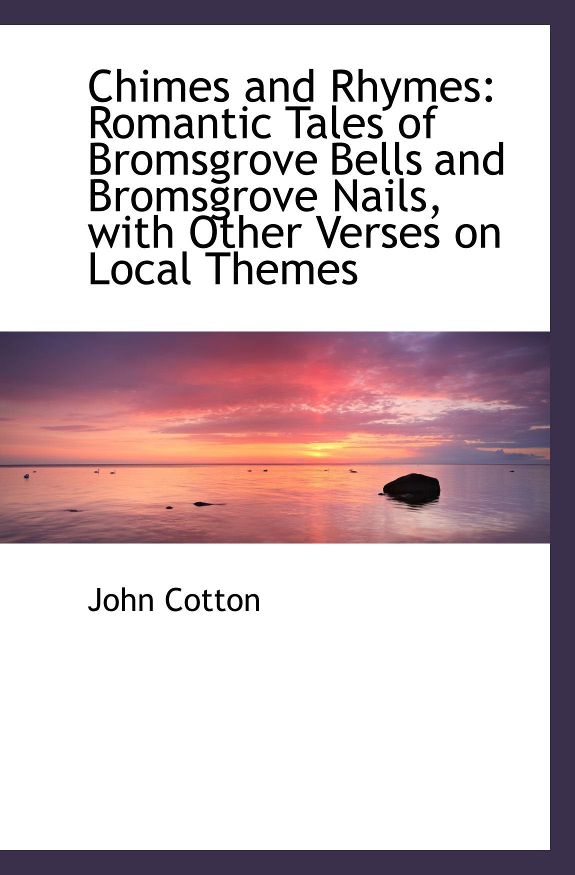 Chimes and Rhymes: Romantic Tales of Bromsgrove Bells and Bromsgrove Nails, with Other Verses on Loc Books