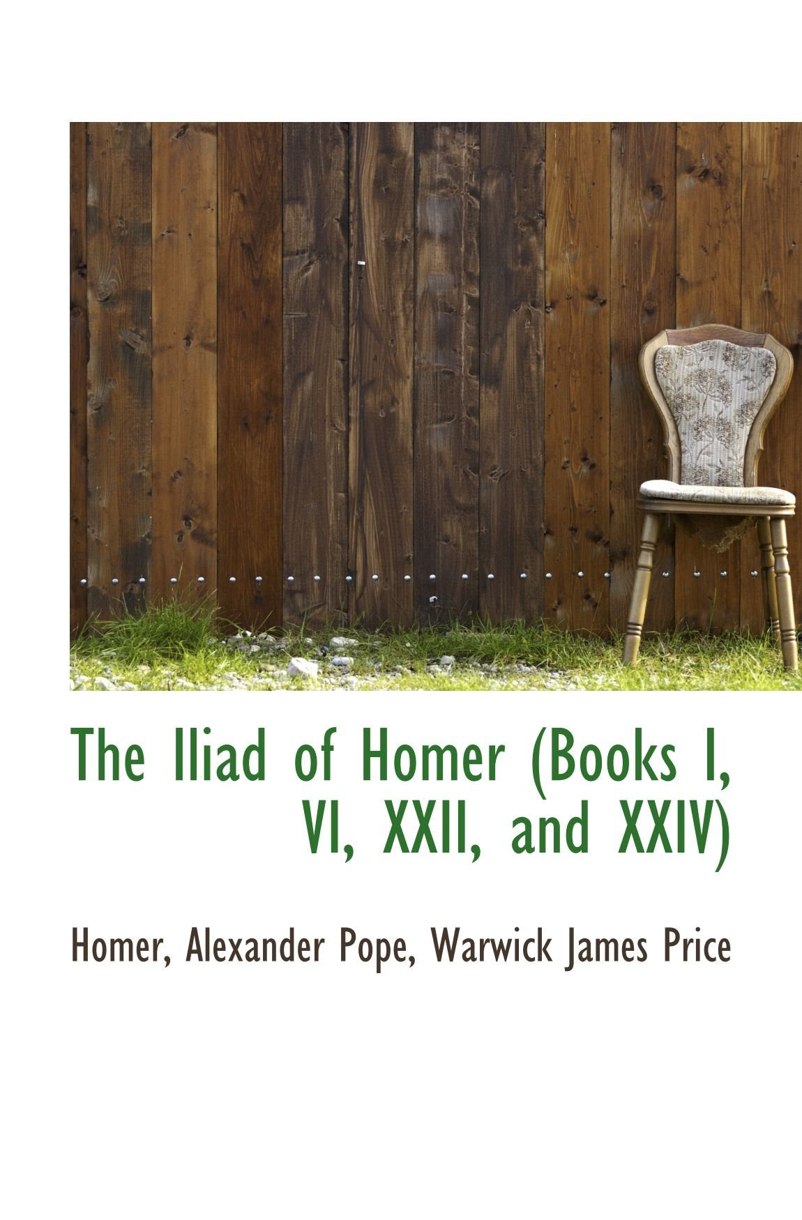 The Iliad of Homer (Books I, VI, XXII, and XXIV) Contemporary literature