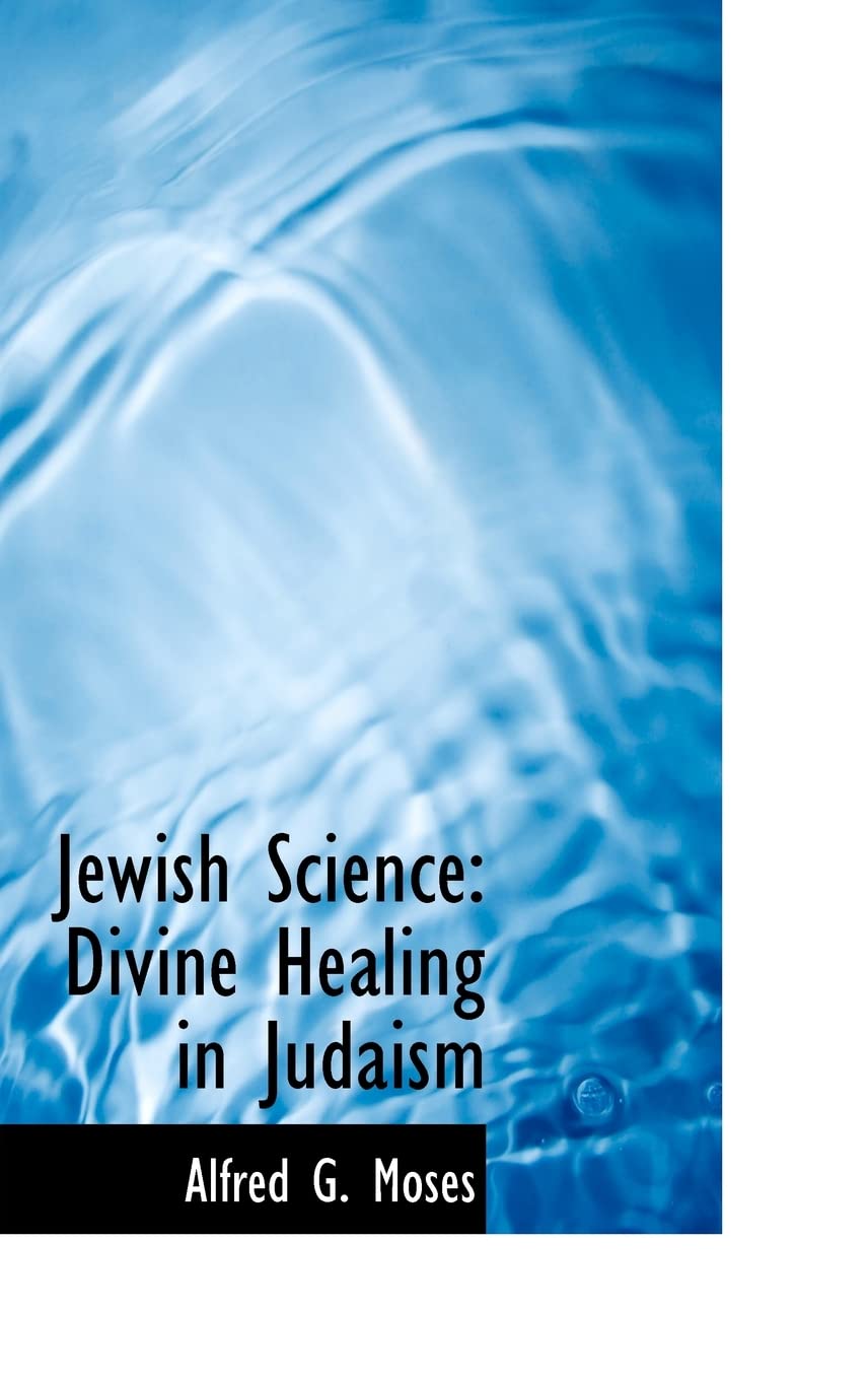 Jewish Science: Divine Healing in Judaism Law