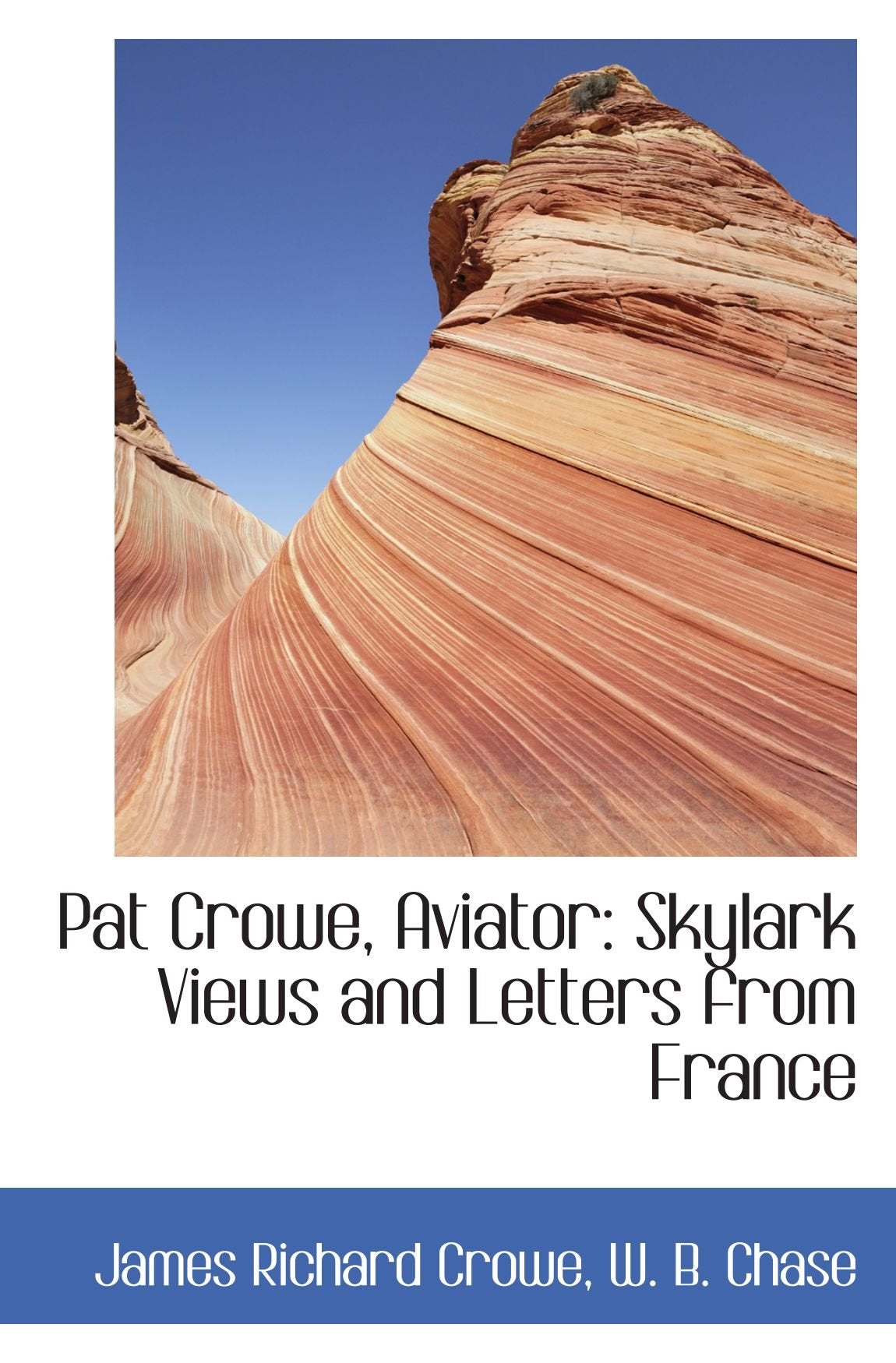 Pat Crowe, Aviator: Skylark Views and Letters from France Politics & History
