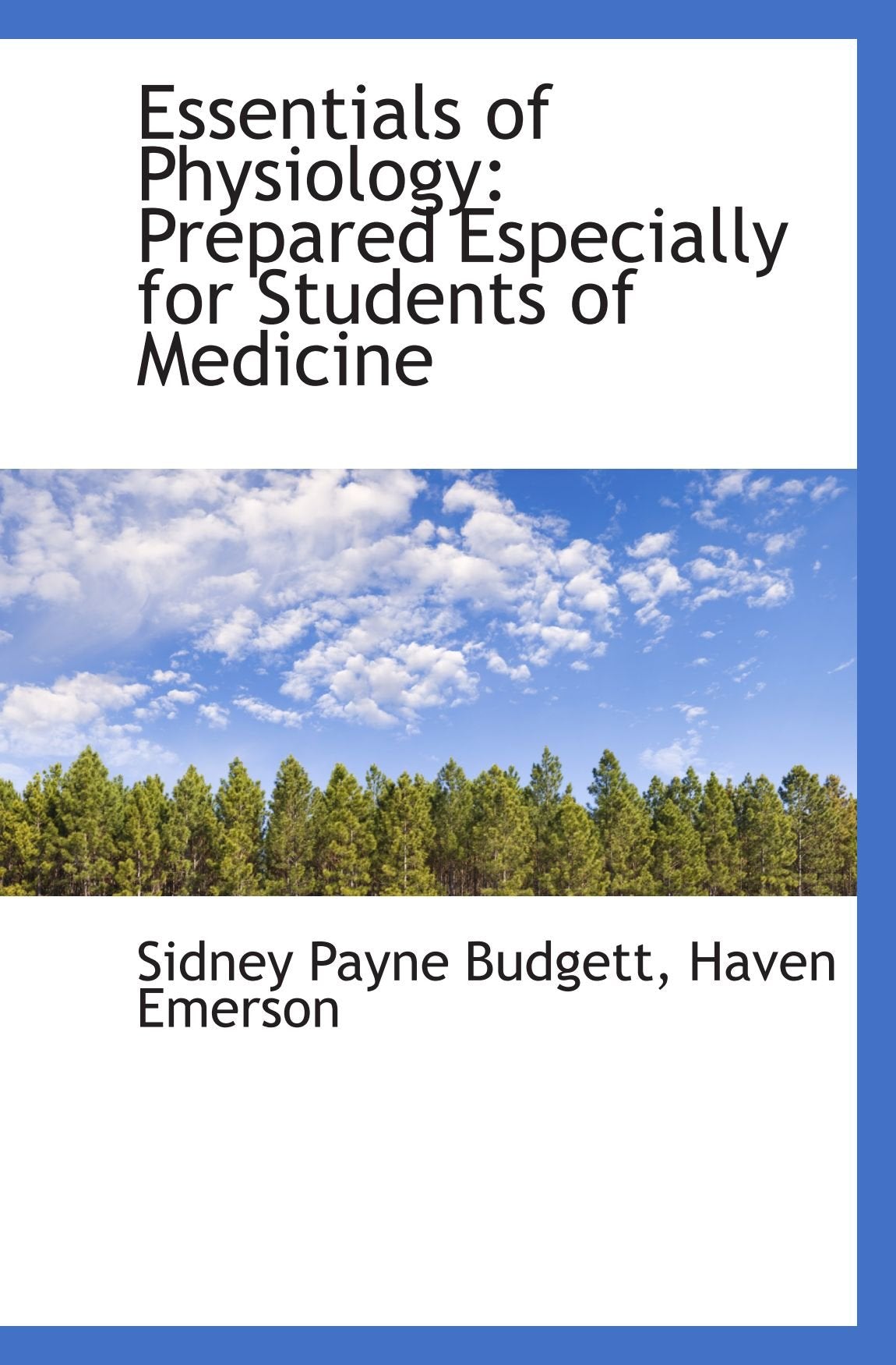 Essentials of Physiology: Prepared Especially for Students of Medicine Politics & History