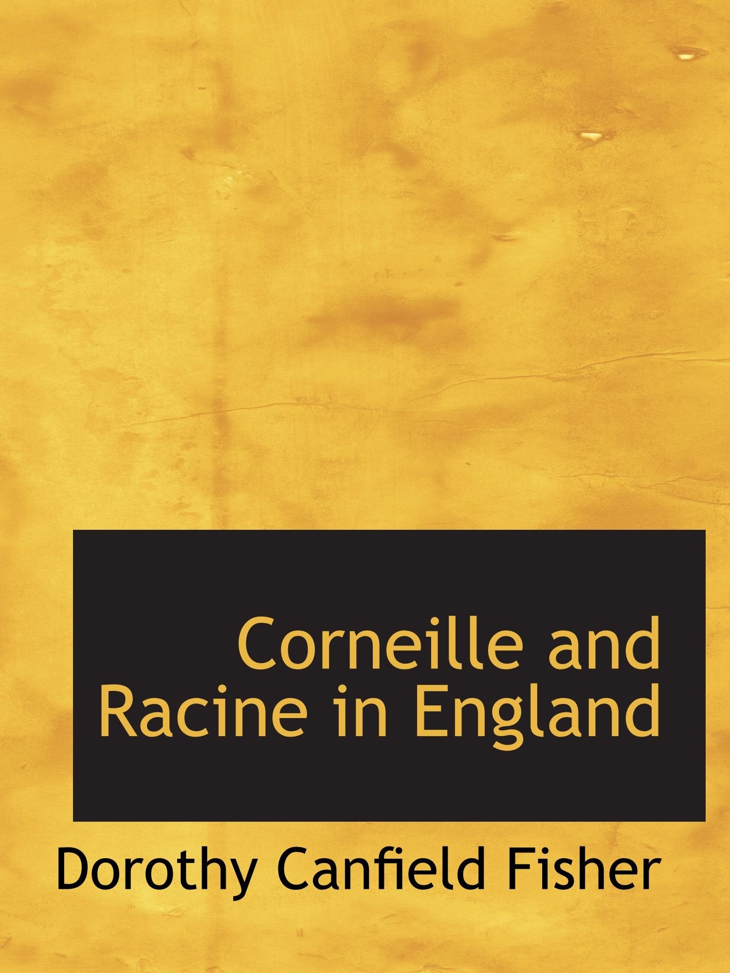 Corneille and Racine in England Politics & History