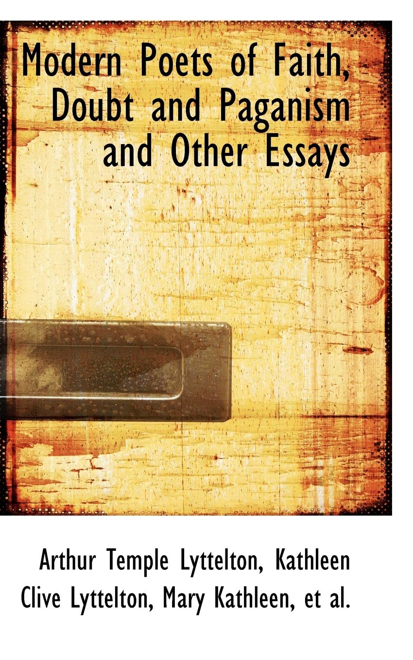 Modern Poets of Faith, Doubt and Paganism and Other Essays Politics & History