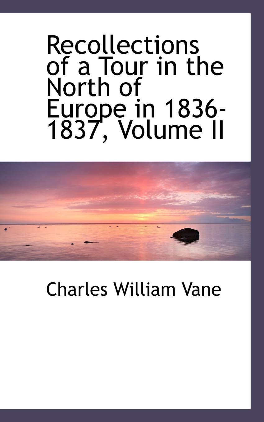 Recollections of a Tour in the North of Europe in 1836-1837 Politics & History