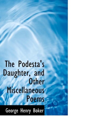 The Podesta's Daughter, and Other Miscellaneous Poems Books
