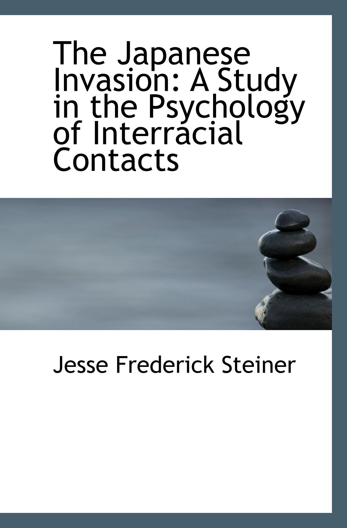 The Japanese Invasion: A Study in the Psychology of Interracial Contacts Politics & History