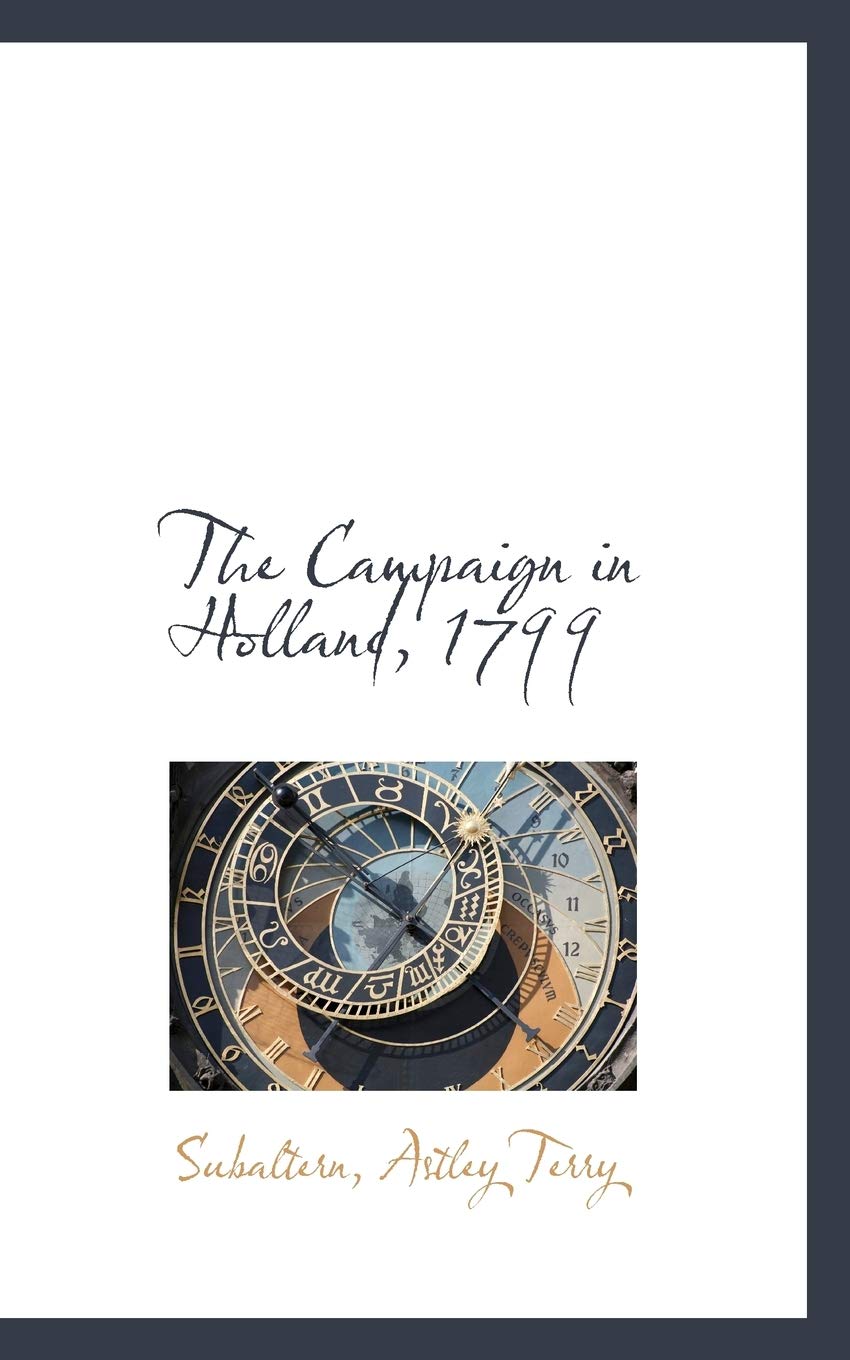 The Campaign in Holland, 1799 Politics & History