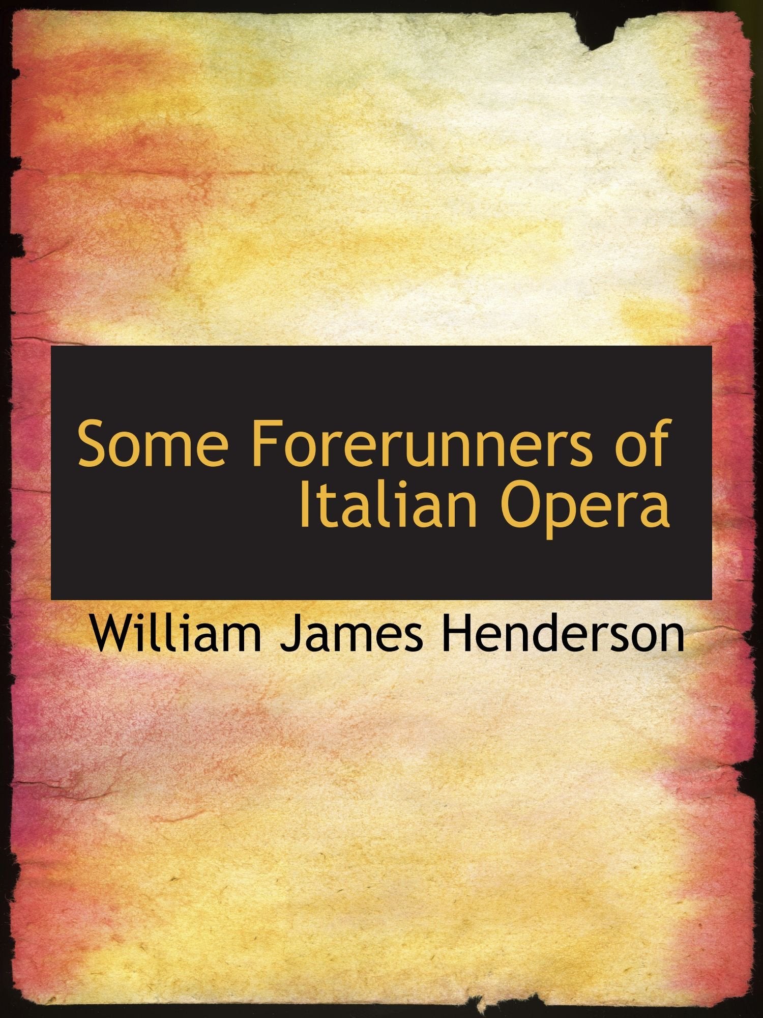 Some Forerunners of Italian Opera Politics & History