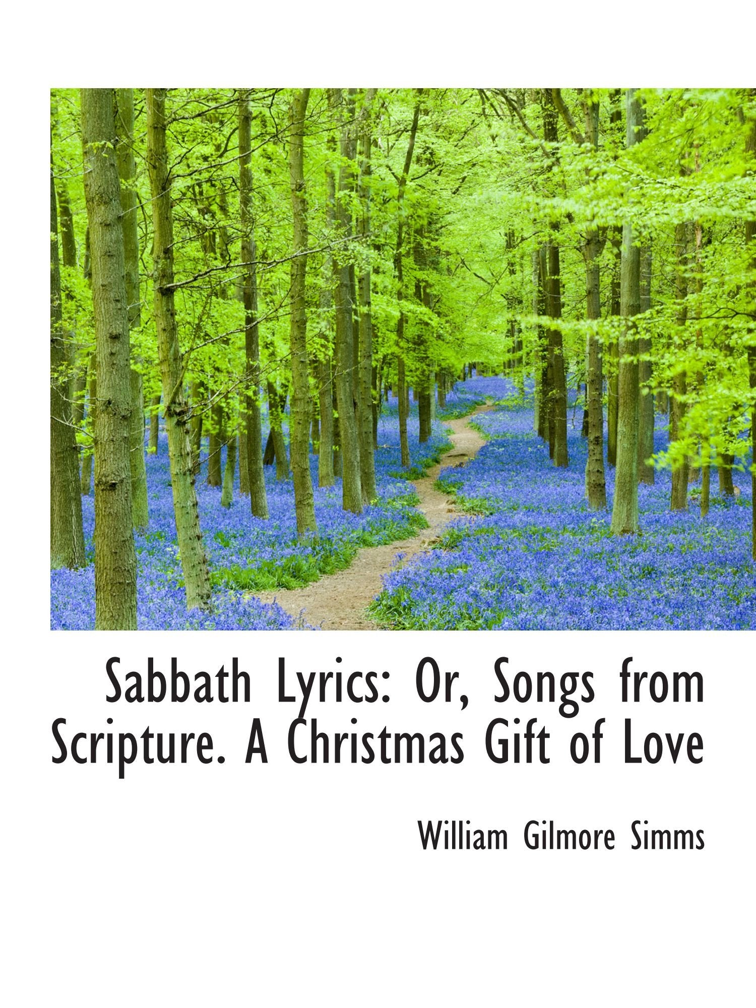Sabbath Lyrics: Or, Songs from Scripture. A Christmas Gift of Love Politics & History