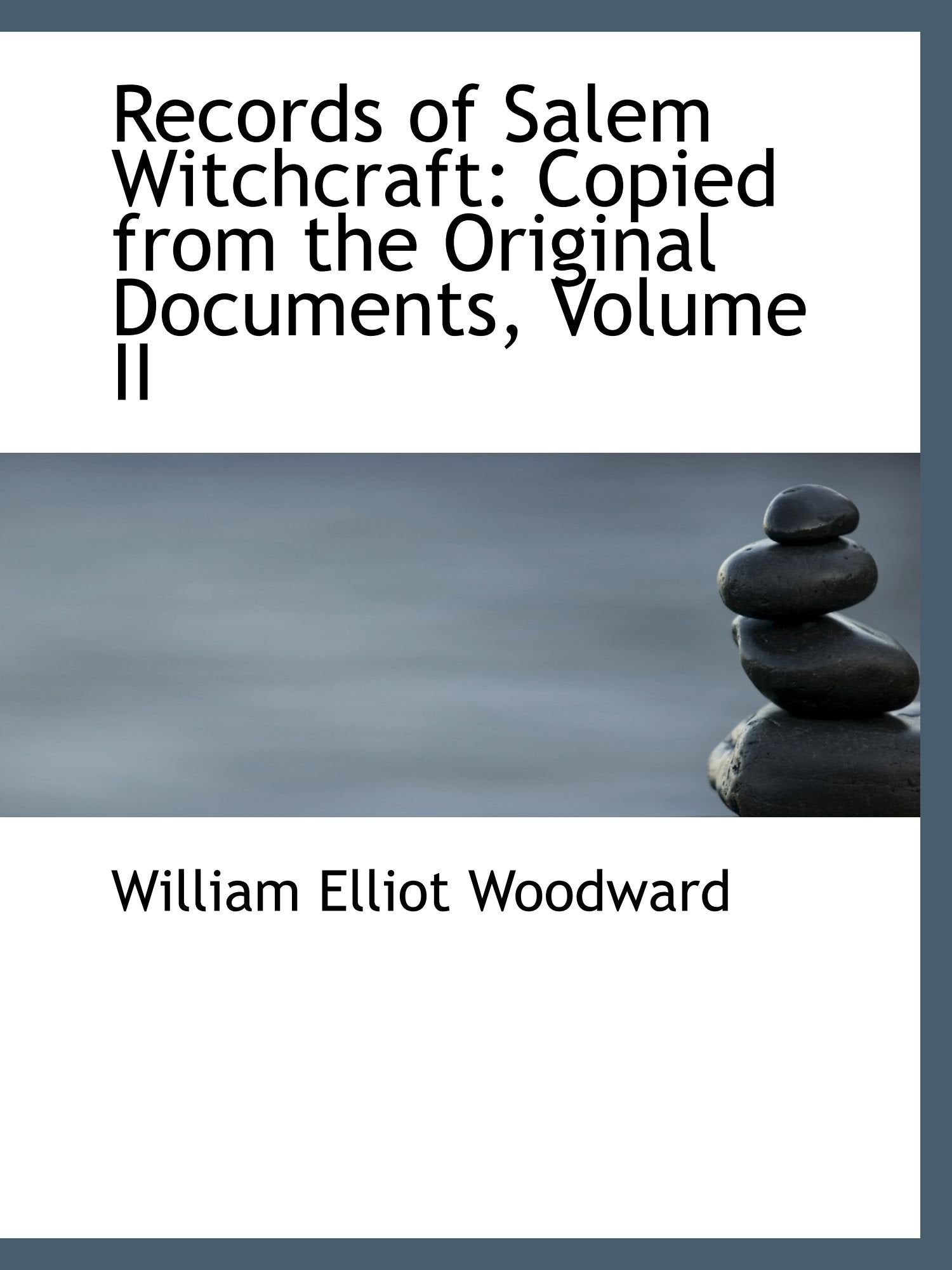 Records of Salem Witchcraft: Copied from the Original Documents, Volume II Politics & History