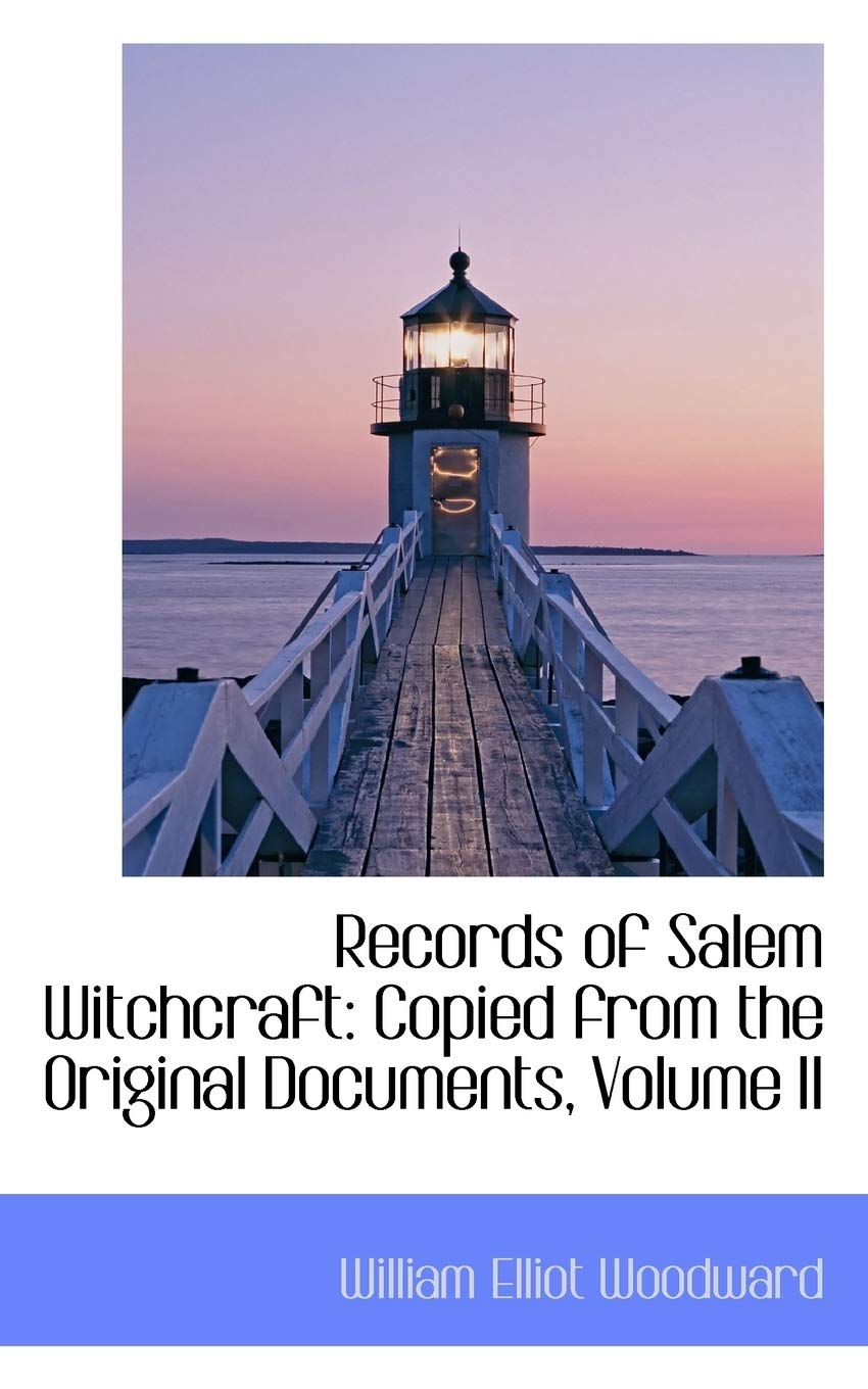 Records of Salem Witchcraft: Copied from the Original Documents: Copied from the Original Documents, Volume II Politics & History