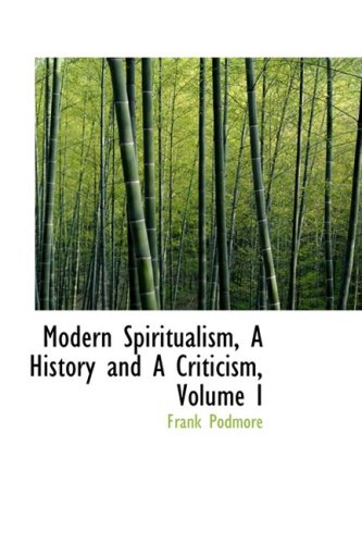 Modern Spiritualism: A History and a Criticism Classics