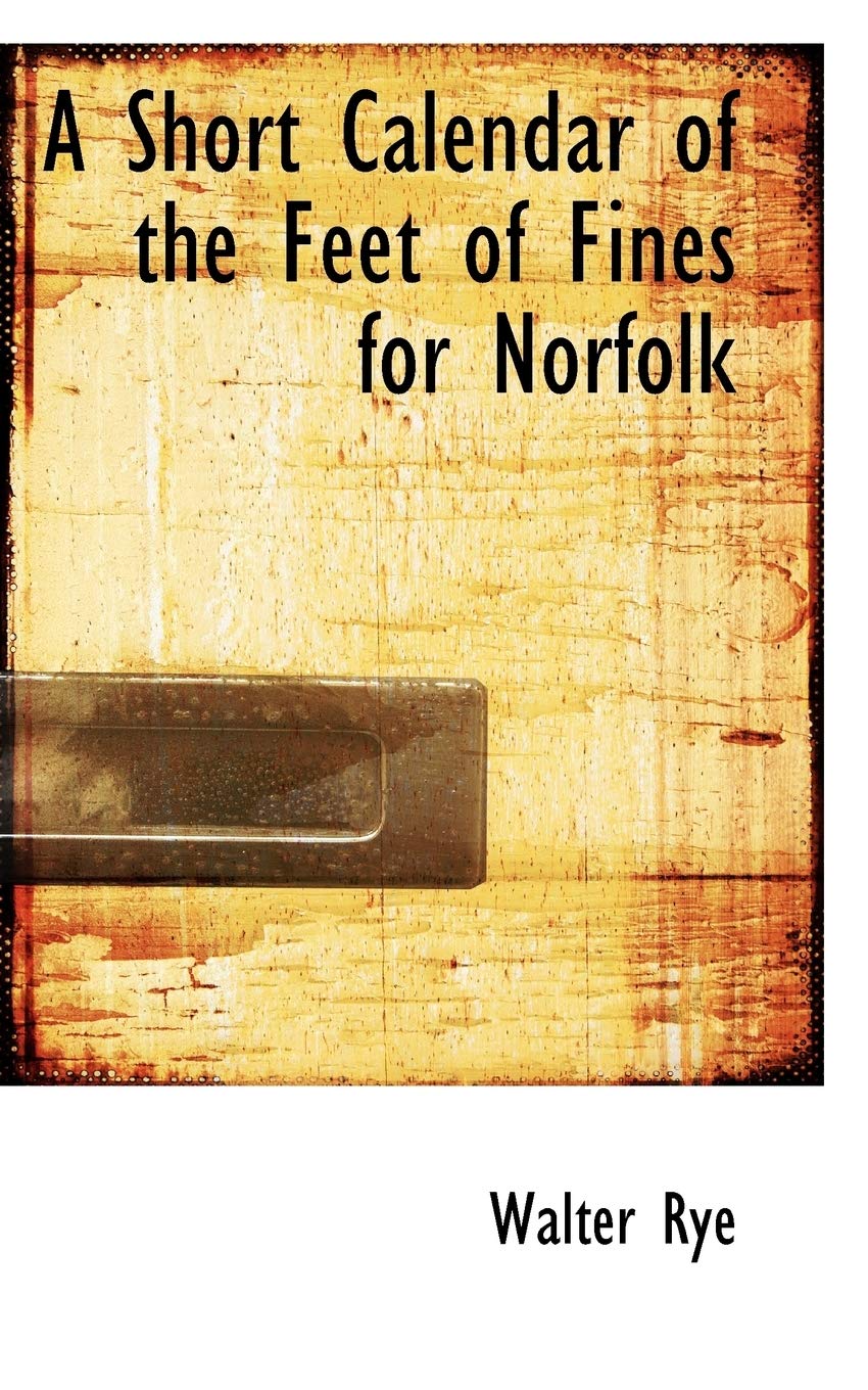 A Short Calendar of the Feet of Fines for Norfolk book