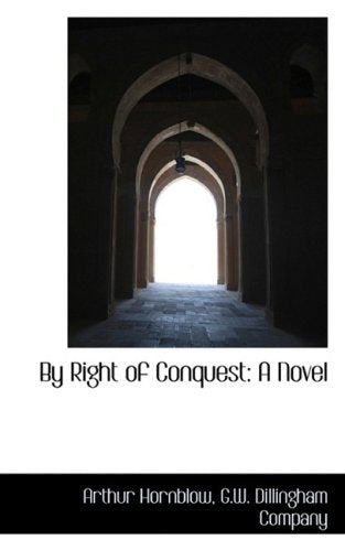 By Right of Conquest: A Novel Politics & History