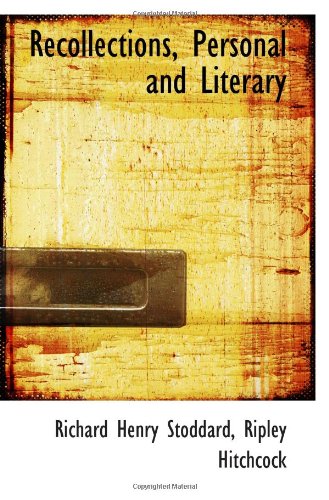 Recollections, Personal and Literary Politics & History