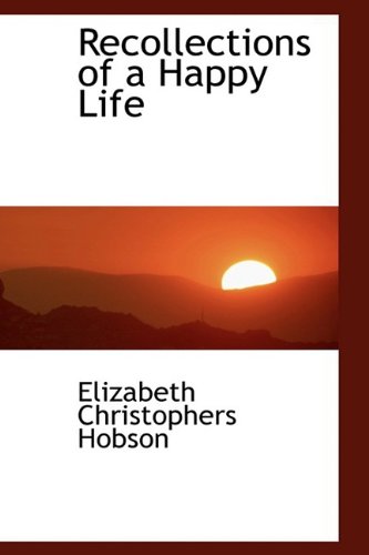 Recollections of a Happy Life Politics & History