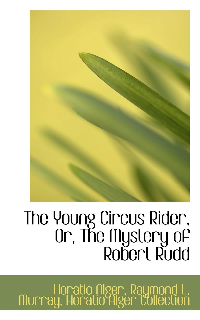 The Young Circus Rider, Or, the Mystery of Robert Rudd Politics & History
