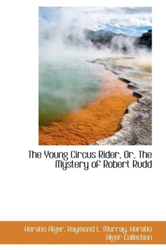 The Young Circus Rider, Or, the Mystery of Robert Rudd Politics & History