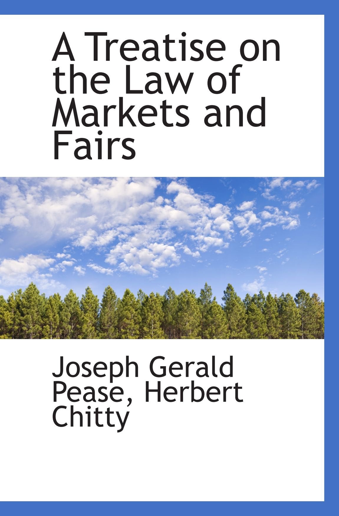 A Treatise on the Law of Markets and Fairs Politics & History