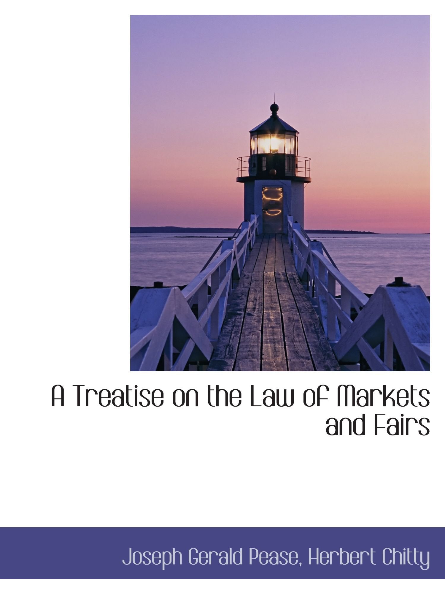 A Treatise on the Law of Markets and Fairs Politics & History