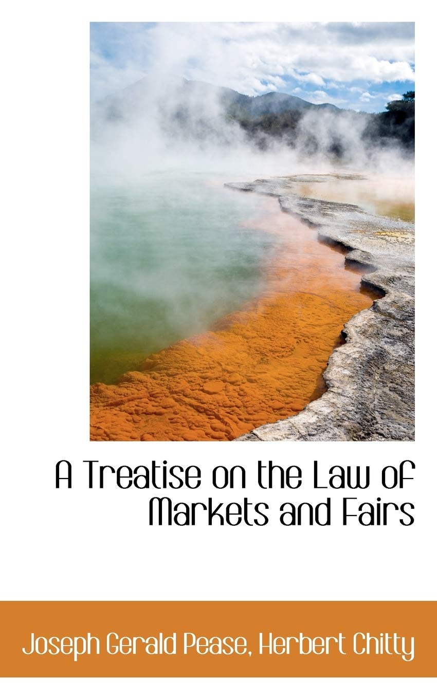 A Treatise on the Law of Markets and Fairs Politics & History