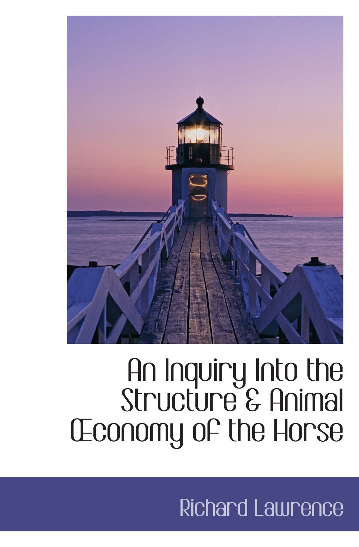 An Inquiry Into the Structure & Animal conomy of the Horse Books
