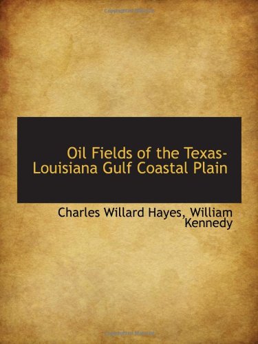 Oil Fields of the Texas-Louisiana Gulf Coastal Plain Politics & History